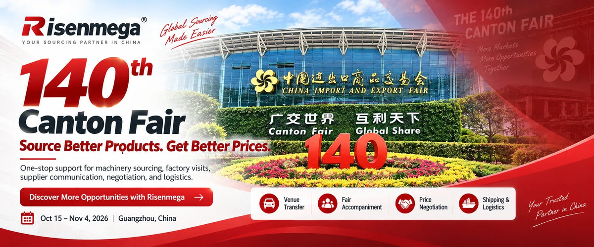 Meet Risenmega at the 140th Canton Fair 2026: Hall Maps, Product Areas & On-Site Sourcing Help