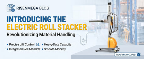 Electric Roll Stacker Guide: How to Choose the Right Machine for Roll Handling