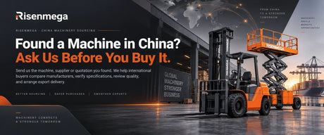 China Machinery Sourcing: Ask Risenmega Before You Buy